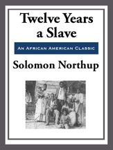 Twelve Years a Slave (With the Original Illustrations) - 28 Oct 2013