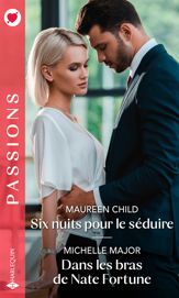 Six nuits pour le séduire - Dans les bras de Nate Fortune - 1 Feb 2022