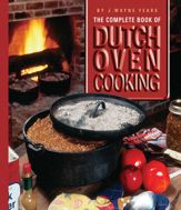 The Complete Book of Dutch Oven Cooking - 1 Jun 2010