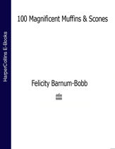 100 Magnificent Muffins and Scones - 30 Mar 2017