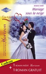 Mariage sous la neige - Une proposition surprise (Harlequin Horizon) - 15 Nov 2010