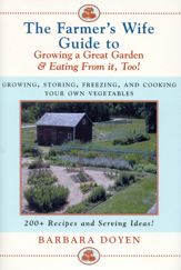 The Farmer's Wife Guide To Growing A Great Garden And Eating From It, Too! - 3 Jul 2002