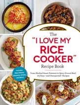The "I Love My Rice Cooker" Recipe Book - 16 Jan 2018