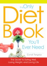 The Only Diet Book You'll Ever Need - 1 Nov 2007