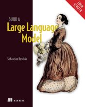 Build a Large Language Model (From Scratch) - 29 Oct 2024