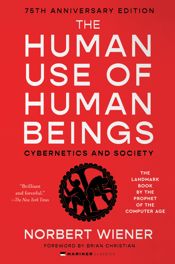 The Human Use of Human Beings - 12 Aug 2025