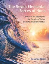 The Seven Elemental Forces of Huna - 7 May 2019