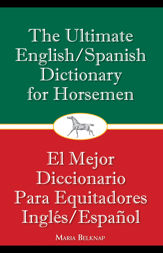 Ultimate English/Spanish Dictionary for Horsemen - 1 Mar 2012