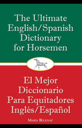 Ultimate English/Spanish Dictionary for Horsemen - 1 Mar 2012