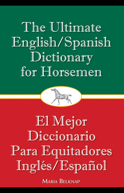 Ultimate English/Spanish Dictionary for Horsemen