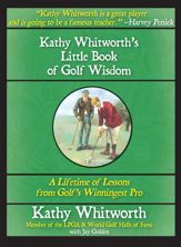 Kathy Whitworth's Little Book of Golf Wisdom - 17 Apr 2007