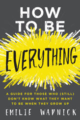 How to Be Everything - 2 May 2017