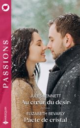 Au coeur du désir - Pacte de cristal - 1 Feb 2024