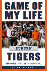 Game of My Life Auburn Tigers - 8 Aug 2017