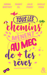 Tous les chemins mènent au mec de tes rêves - 7 Jul 2021