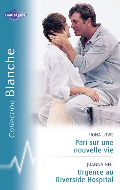 Pari sur une nouvelle vie - Urgence au Riverside Hospital (Harlequin Blanche)