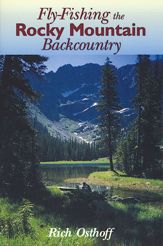Fly-Fishing the Rocky Mountain Backcountry - 1 Feb 1999
