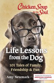 Chicken Soup for the Soul: Life Lessons from the Dog - 9 Apr 2019