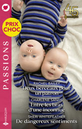 Deux berceaux pour un patron - Entre les bras d'une inconnue - De dangereux sentiments - 1 May 2023