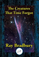 Creatures That Time Forgot - 6 Mar 2021