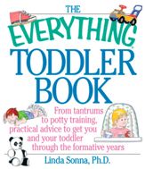 The Everything Toddler Book - 1 Mar 2002