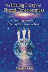 The Healing Energy of Shared Consciousness - 23 Feb 2011