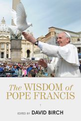 The Wisdom of Pope Francis - 10 Mar 2015