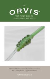 Orvis Vest Pocket Guide to Leaders, Knots, and Tippets - 1 Jan 2008