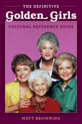 Definitive "Golden Girls" Cultural Reference Guide - 15 Sep 2021