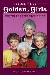 Definitive "Golden Girls" Cultural Reference Guide - 15 Sep 2021