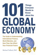 101 Things Everyone Needs to Know about the Global Economy - 18 Dec 2012
