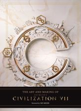 The Art and Making of Sid Meier's Civilization VII - 6 Jan 2026