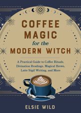 Coffee Magic for the Modern Witch - 31 Oct 2023