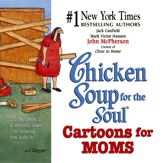 Chicken Soup for the Soul Cartoons for Moms - 30 Oct 2012