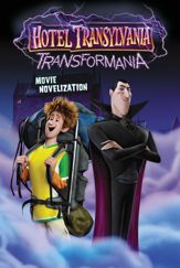 Hotel Transylvania Transformania Movie Novelization - 6 Jul 2021
