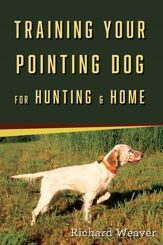 Training Your Pointing Dog for Hunting & Home - 1 Apr 2019