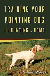 Training Your Pointing Dog for Hunting & Home - 1 Apr 2019