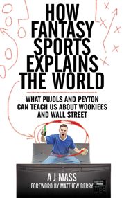 How Fantasy Sports Explains the World - 1 Jul 2013