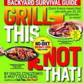 Grill This, Not That!: Backyard Survival Guide - 28 Aug 2018