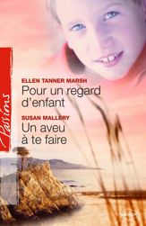 Pour un regard d'enfant - Un aveu à te faire (Harlequin Passions) - 1 Jun 2008