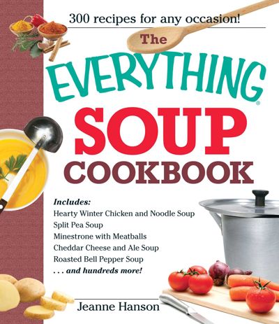 The Everything Soup Cookbook