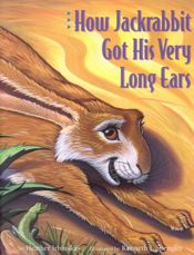 How Jackrabbit Got His Very Long Ears - 1 May 1994