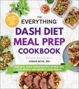 The Everything DASH Diet Meal Prep Cookbook - 17 Jan 2023
