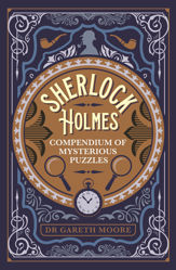 Sherlock Holmes Compendium of Mysterious Puzzles - 1 May 2022