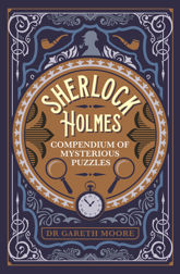 Sherlock Holmes Compendium of Mysterious Puzzles - 1 May 2022