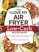 The "I Love My Air Fryer" Low-Carb Recipe Book - 14 Jan 2020