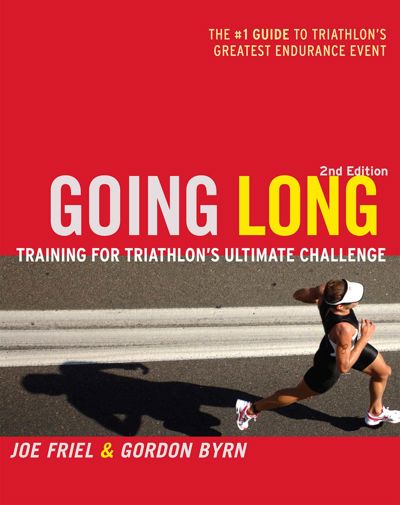 Going Long:Training for Triathlon's Ultimate Challenge, 2nd Ed.