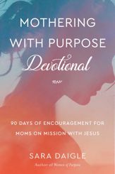 Mothering with Purpose Devotional - 5 Apr 2022