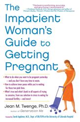 The Impatient Woman's Guide to Getting Pregnant - 17 Apr 2012