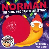 Norman the Slug Who Saved Christmas - 24 Sep 2015
